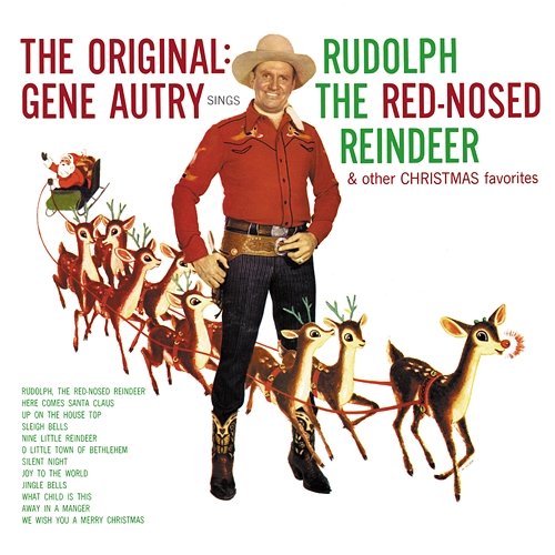 The Original: Gene Autry Sings Rudolph The Red-Nosed Reindeer & Other Christmas Favorites Gene Autry