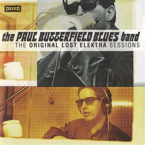 The Original Lost Elektra Sessions The Paul Butterfield Blues Band