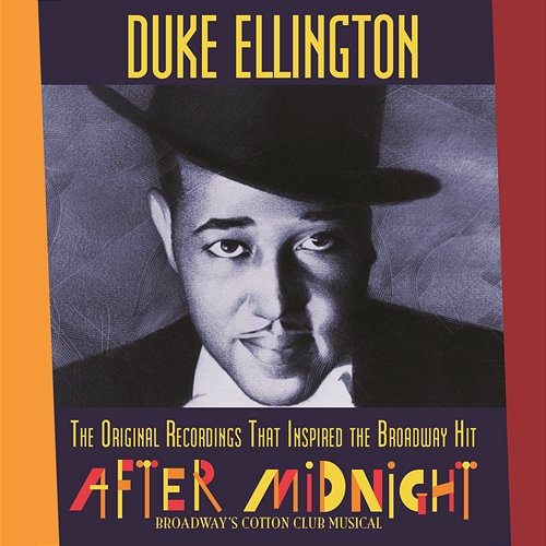 The Original Recordings That Inspired the Broadway Hit "AFTER MIDNIGHT" Duke Ellington