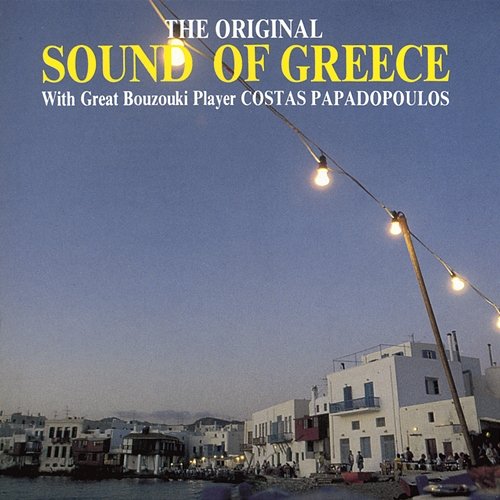 The Original Sound Of Greece Kostas Papadopoulos