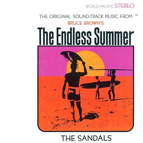 The Original Soundtrack Music From Bruce Brown's The Endless Summer The Sandals