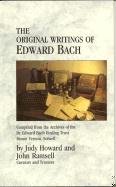 The Original Writings Of Edward Bach Ramsell John, Howard Judy