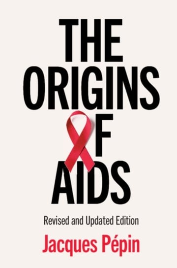The Origins of AIDS Opracowanie zbiorowe
