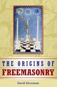 The Origins of Freemasonry Stevenson David