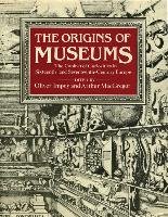 The Origins of Museums Impey Oliver