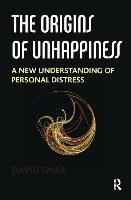 The Origins of Unhappiness Smail David