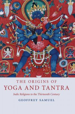 The Origins of Yoga and Tantra Samuel Geoffrey