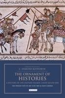 The Ornament of Histories: A History of the Eastern Islamic Lands AD 650-1041 Bosworth Edmund