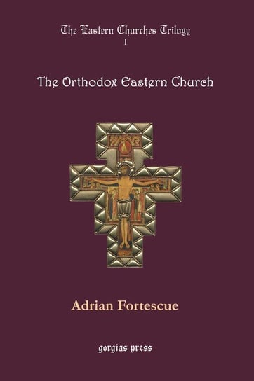 The Orthodox Eastern Church Fortescue Adrian