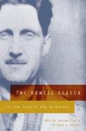 The Orwell Reader: Fiction, Essays, and Reportage Orwell George