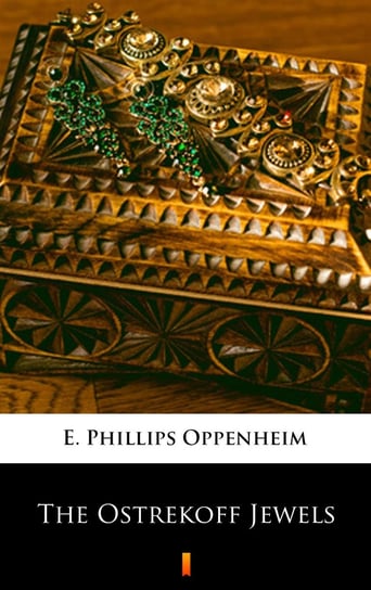 The Ostrekoff Jewels Edward Phillips Oppenheim