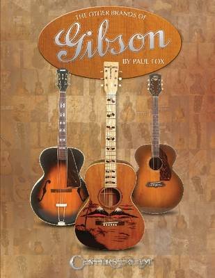 The Other Brands of Gibson Fox Paul