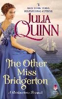 The Other Miss Bridgerton: A Bridgertons Prequel Quinn Julia