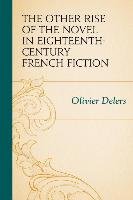 The Other Rise of the Novel in Eighteenth-Century French Fiction Delers Olivier
