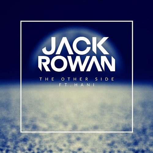 The Other Side Jack Rowan feat. Hani