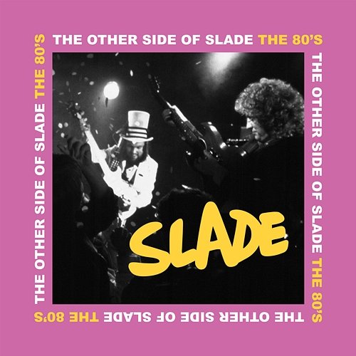 The Other Side of Slade - The 80s Slade