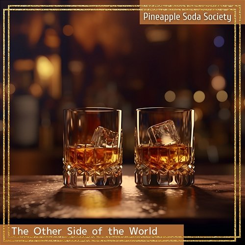 The Other Side of the World Pineapple Soda Society