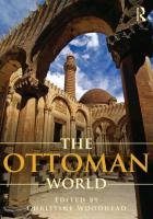 The Ottoman World Woodhead Christine