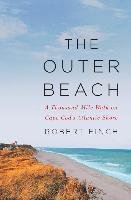 The Outer Beach: A Thousand-Mile Walk on Cape Cod's Atlantic Shore Finch Robert