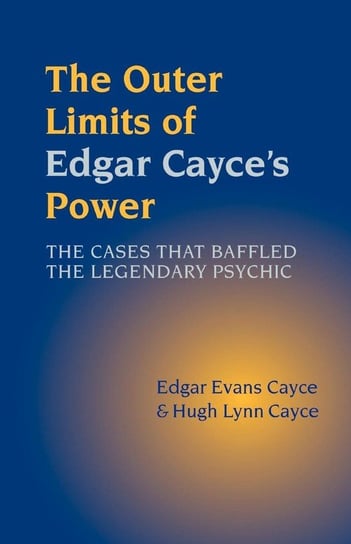 The Outer Limits of Edgar Cayce's Power Cayce Edgar Evans