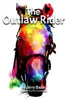 The Outlaw Rider Bader Jerry