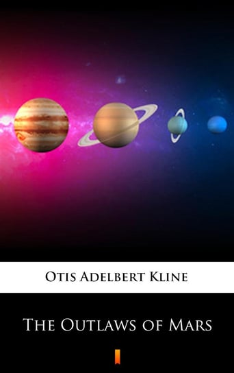 The Outlaws of Mars Kline Otis Adelbert