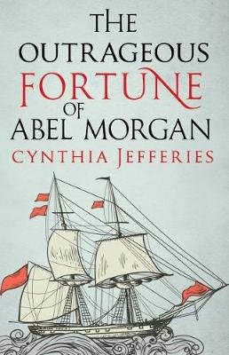 The Outrageous. Fortune of Abel Morgan Jefferies Cynthia