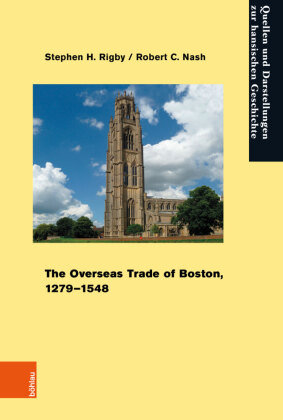 The Overseas Trade of Boston, 1279-1548 Böhlau
