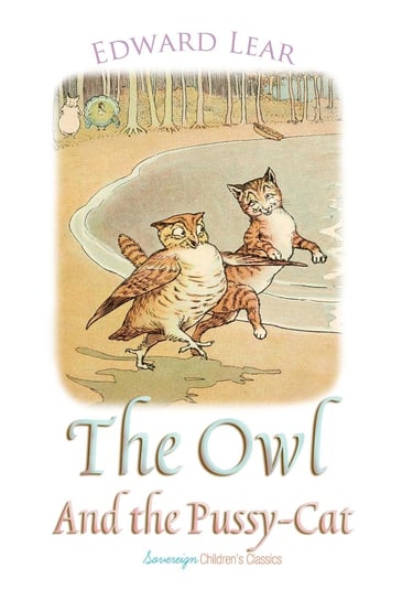 The Owl and the Pussy-Cat Edward Lear