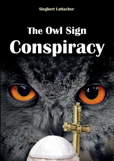 The Owl Sign Conspiracy Lattacher Siegbert