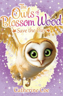 The Owls of Blossom Wood. Save the Day Coe Catherine