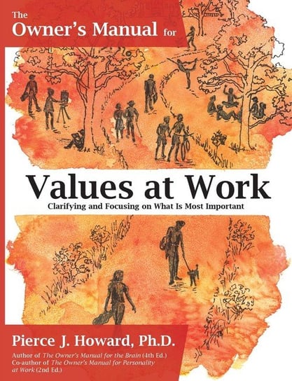 The Owner's Manual for Values at Work Howard Pierce J.