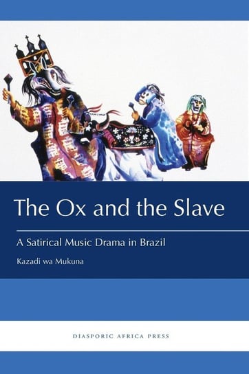 The Ox and the Slave Mukuna Kazadi  wa