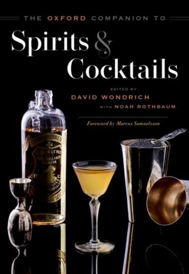 The Oxford Companion to Spirits and Cocktails Opracowanie zbiorowe