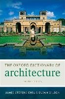The Oxford Dictionary of Architecture Curl James Stevens, Wilson Susan