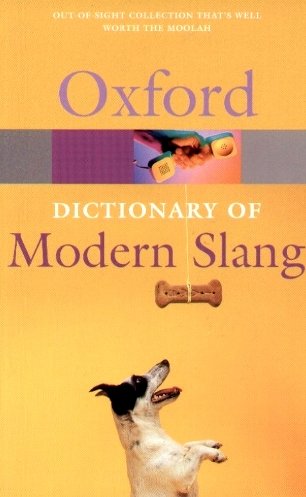 The Oxford Dictionary of Modern Slang Ayto John, Simpson John