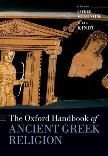 The Oxford Handbook of Ancient Greek Religion Opracowanie zbiorowe