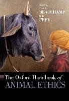 The Oxford Handbook of Animal Ethics Beauchamp Tom L., Frey R. G.