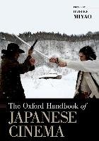 The Oxford Handbook of Japanese Cinema Oxford Univ Pr