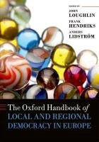 The Oxford Handbook of Local and Regional Democracy in Europe Hendriks Frank, Loughlin John, Lidstrom Anders