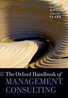 The Oxford Handbook of Management Consulting Kipping Matthias, Clark Timothy