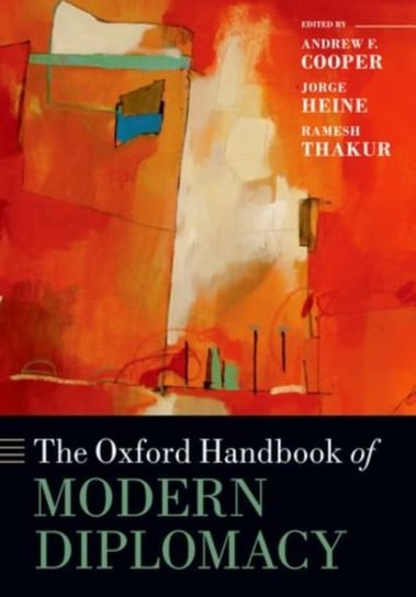 The Oxford Handbook of Modern Diplomacy Opracowanie zbiorowe