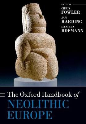 The Oxford Handbook of Neolithic Europe Opracowanie zbiorowe