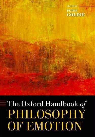 The Oxford Handbook of Philosophy of Emotion Peter Goldie