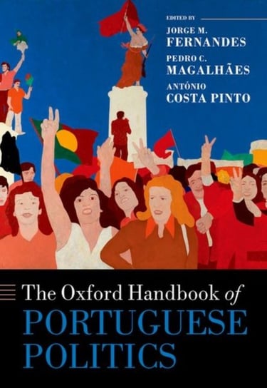 The Oxford Handbook Of Portuguese Politics - Opracowanie Zbiorowe ...