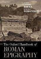 The Oxford Handbook of Roman Epigraphy Bruun Christer, Edmondson Jonathan
