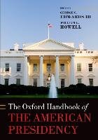 The Oxford Handbook of the American Presidency Howell William G., Edward George C.