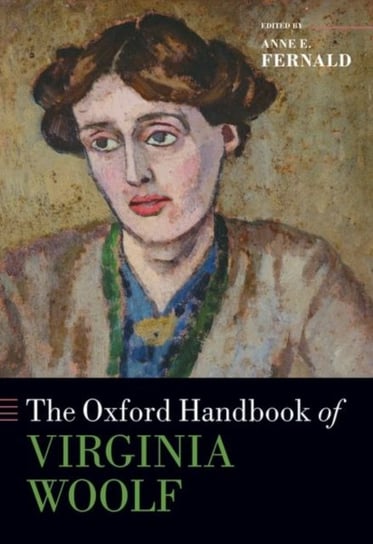 The Oxford Handbook of Virginia Woolf Opracowanie zbiorowe