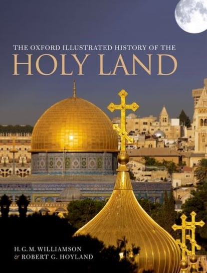 The Oxford Illustrated History of the Holy Land Opracowanie zbiorowe