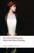 The Oxford Shakespeare: Much Ado About Nothing Shakespeare William